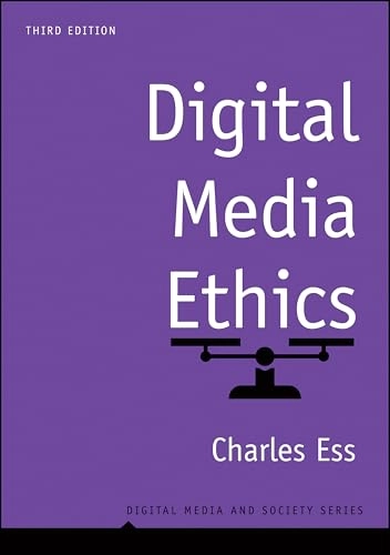 Digital Media Ethics; Charles Ess; 2020