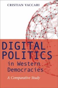 Digital politics in Western democracies : a comparative study; Cristian Vaccari; 2013