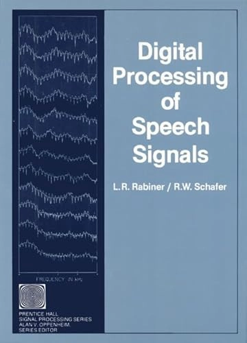 Digital processing of speech signals; Lawrence R. Rabiner; 1978
