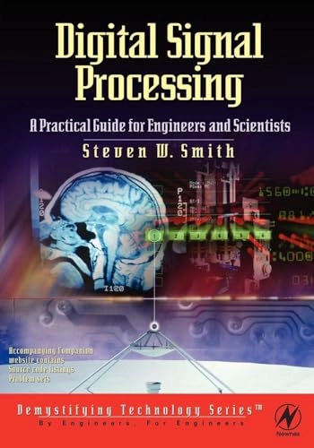 Digital signal processing : a practical guide for engineers and scientists; Steven W. Smith; 2003