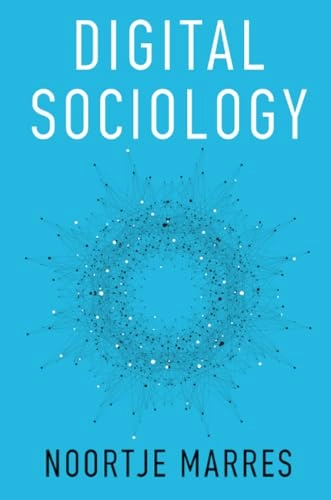 Digital Sociology: The Reinvention of Social Research; Noortje Marres; 2017