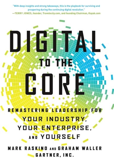 Digital to the Core; Mark Raskino, Graham Waller; 2015