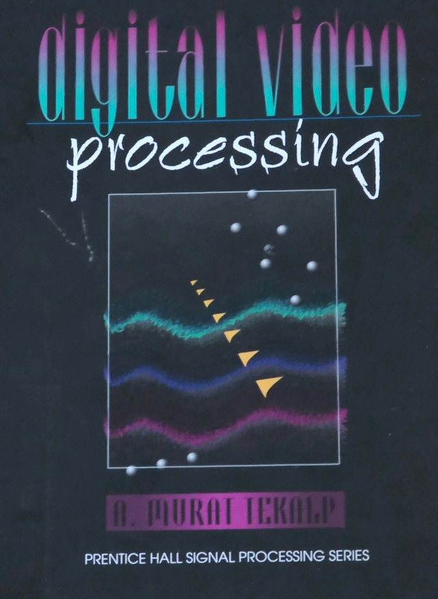 Digital Video Processing; A. Murrat Tekalp; 1995