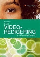 Digital videoredigering med Premiere Elements; Kent Lindberg; 2006