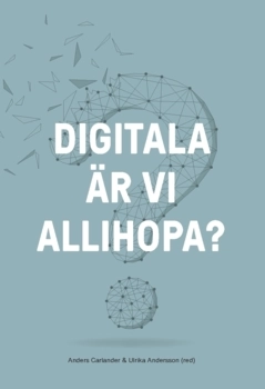 Digitala är vi allihopa? (2020); Anders Carlander, Ulrika Andersson; 2020