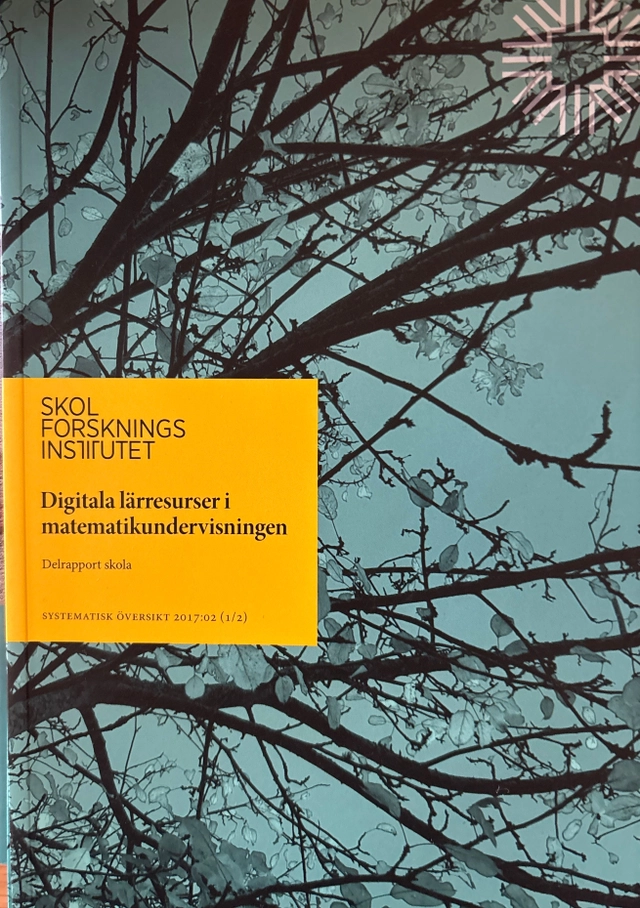 Digitala lärresurser i matematikundervisningen; Johan Wallin, Elín Hafsteinsdóttir, Johan Samuelsson, Eva Bergman, Maria Bergman, Sara Fundell, Agneta Gulz, Ola Helenius, Anette Jahnke, Skolforskningsinstitutet; 2018