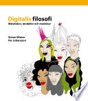 Digitalis filosofi : människor, modeller och maskiner; Simon Winter; 2009