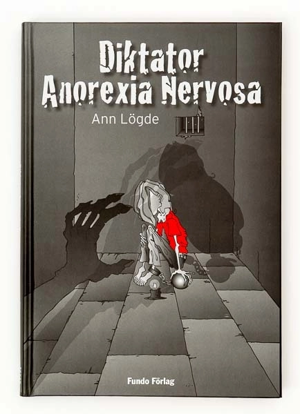 Diktator Anorexia Nervosa; Ann Lögde; 2010