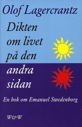 Dikten om livet på den andra sidan : Emanuel Swedenborg; Olof Lagercrantz; 1996