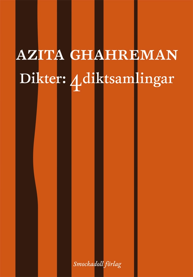 Dikter: 4 diktsamlingar; Azita Ghahreman; 2009