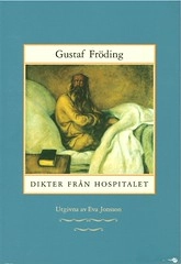 Dikter från hospitalet; Gustaf Fröding; 2005