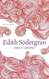 Dikter och aforismer; Edith Södergran; 2014