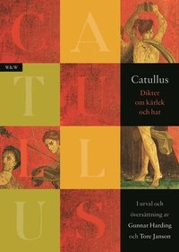 Dikter om kärlek och hat; Catullus; 2007