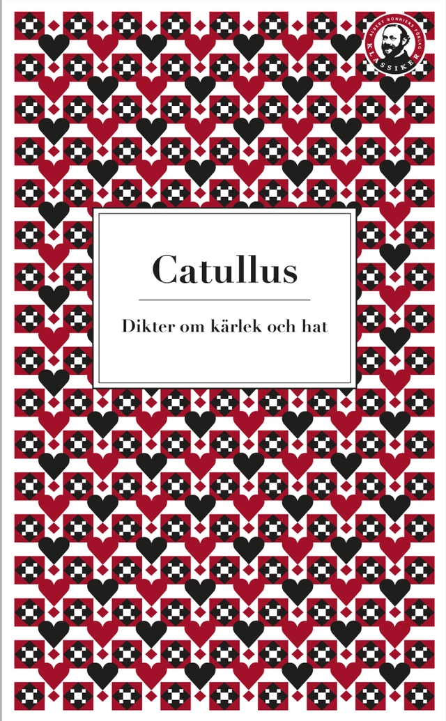 Dikter om kärlek och hat; ca 84-ca 54 f.Kr. Catullus; 2009