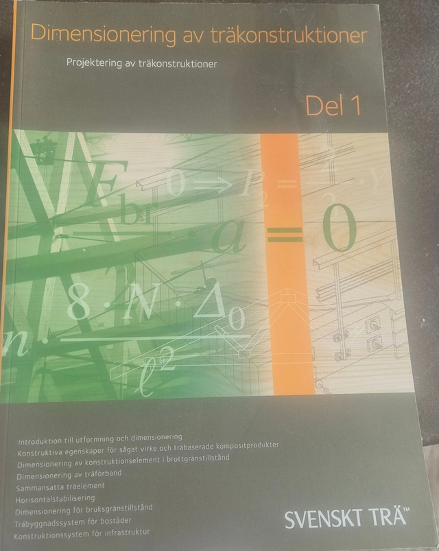 Dimensionering av träkonstruktioner : projektering av träkonstruktioner; Per Bergkvist, Skogsindustrierna, Sveriges skogsindustriförbund
(tidigare namn), Sveriges skogsindustriförbund; 2015