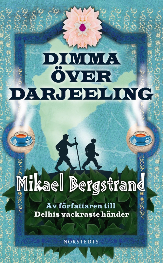 Dimma över Darjeeling; Mikael Bergstrand; 2014