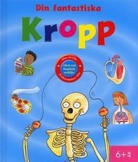 Din fantastiska kropp; Steve Parker; 2005