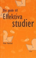 Din guide till effektiva studier; Peter Marshall; 2003