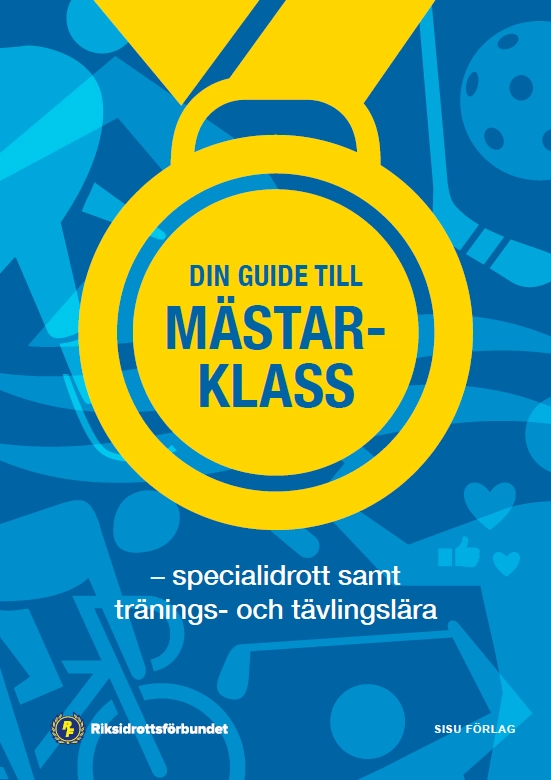 Din guide till mästarklass : specialidrott samt tränings- och tävlingslära; Riksidrottsförbundet; 2025