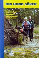 Din hund söker : [sök från grunden till brukselit : uppletande, räddningshund, specialhundar]; Sven Järverud; 2002