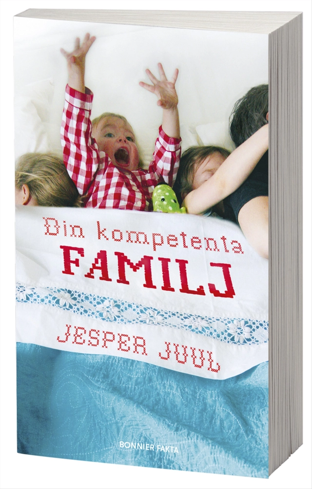 Din kompetenta familj; Jesper Juul; 2018