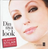 Din nya look : 15 makeupstilar steg-för-steg; Max Söderberg, Maria Wigur; 2008