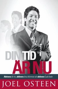 Din tid är nu; Joel Osteen; 2010