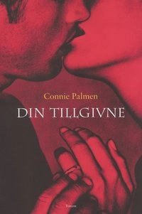 Din tillgivne; Connie Palmen; 2004