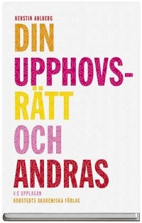 Din upphovsrätt och andras : handbok för journalister; Kerstin Ahlberg; 2008