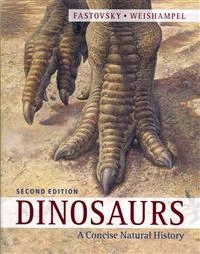 Dinosaurs : a concise natural history; David E. Fastovsky; 2012