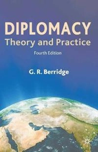 Diplomacy : theory and practice; Geoff R. Berridge; 2010