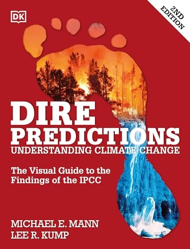 Dire predictions : understanding climate change; Michael E. Mann; 2015