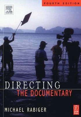 Directing the documentary; Michael Rabiger; 2004
