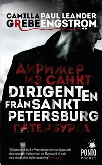 Dirigenten från Sankt Petersburg; Camilla Grebe, Paul Leander-Engström; 2014