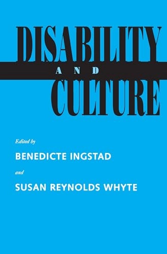 Disability and culture; Benedicte Ingstad, Susan Reynolds Whyte; 1995