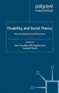 Disability and social theory : new developments and directions; Dan Goodley, Bill Hughes, Lennard J. Davis; 2012