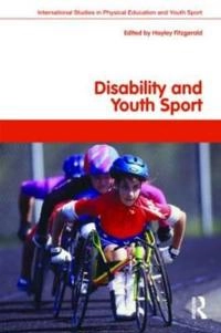 Disability and youth sport; Hayley Fitzgerald; 2009