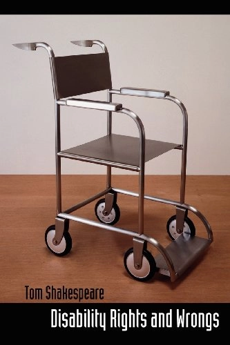 Disability rights and wrongs; Tom Shakespeare; 2006