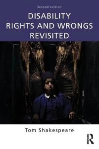 Disability rights and wrongs revisited; Tom Shakespeare; 2014
