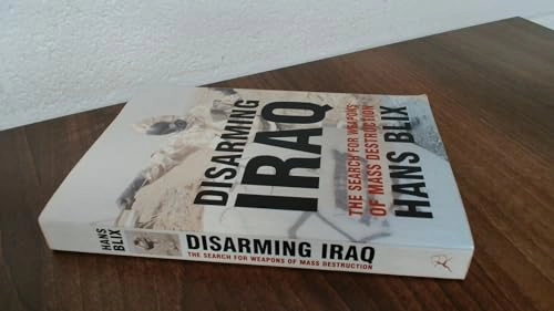 Disarming Iraq : the search for weapons of mass destruction; Hans Blix; 2004