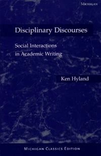 Disciplinary discourses : social interactions in academic writing; Ken Hyland; 2004