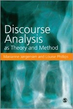Discourse analysis as theory and method; Marianne. Jørgensen, Louise Phillips; 2002