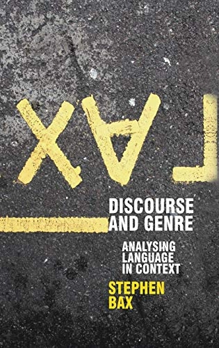 Discourse and genre : analysing language in context; Stephen Bax; 2011