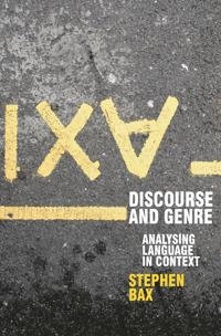 Discourse and genre : analysing language in context; Stephen Bax; 2011