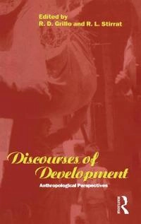 Discourses of development : anthropological perspectives; Ralph D. Grillo, R. L. Stirrat; 1997