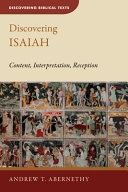 Discovering Isaiah : content, interpretation, reception; Andrew T. Abernethy; 2021