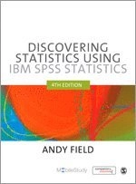 Discovering statistics using IBM SPSS statistics : and sex and drugs and rock 'n' roll; Andy Field; 2013
