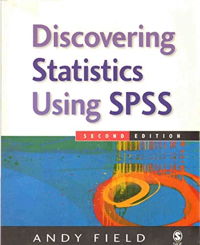 Discovering statistics using SPSS : (and sex, drugs and rock'n'roll); Andy Field; 2005