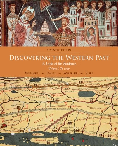 Discovering the Western Past; Merry E Wiesner-Hanks, Andrew Evans, William Bruce Wheeler, Julius Ruff, Merry E Wiesner-Hanks; 2014