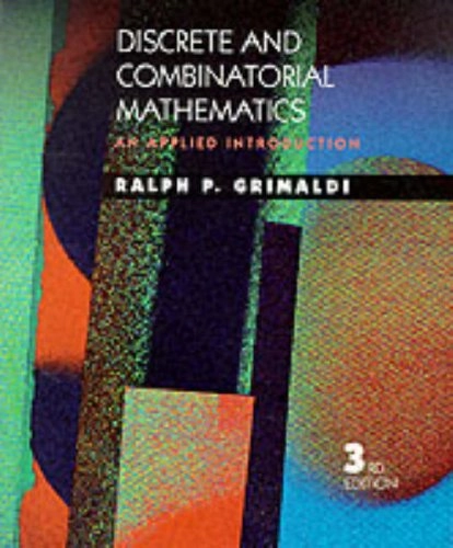 Discrete and combinatorial mathematics : an applied introduction; Ralph P. Grimaldi; 1994